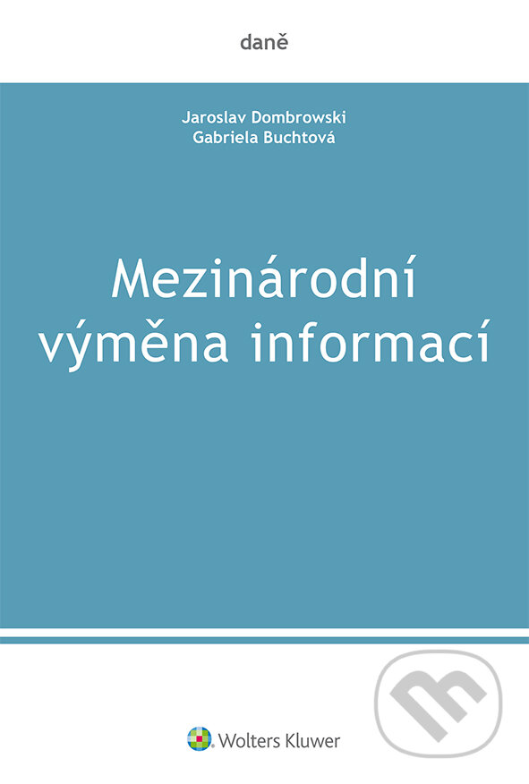 E-kniha: Mezinárodní výměna informací (Gabriela Buchtová a Jaroslav Dombrowski). Wolters Kluwer ČR, 2021