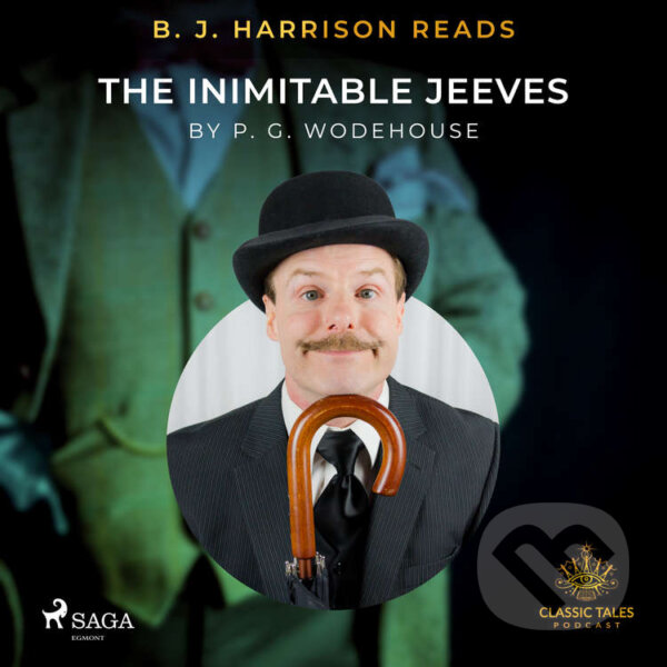Audiokniha: B. J. Harrison Reads The Inimitable Jeeves (EN) (P.G. Wodehouse). Saga Egmont, 2021