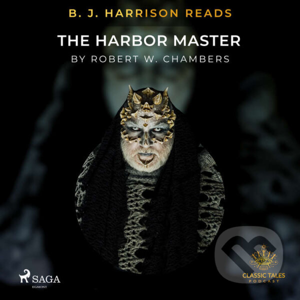 B. J. Harrison Reads The Harbor Master (EN) - Robert W. Chambers, Saga Egmont, 2021