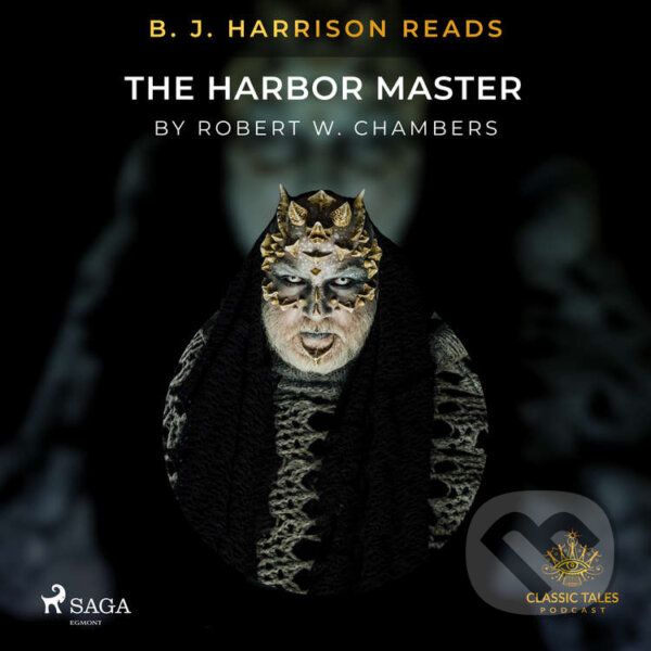Audiokniha: B. J. Harrison Reads The Harbor Master (EN) (Robert W. Chambers). Saga Egmont, 2021
