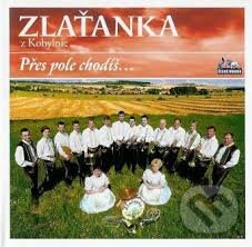 Zlaťanka: Přes pole chodíš - Zlaťanka, Česká Muzika, 2010