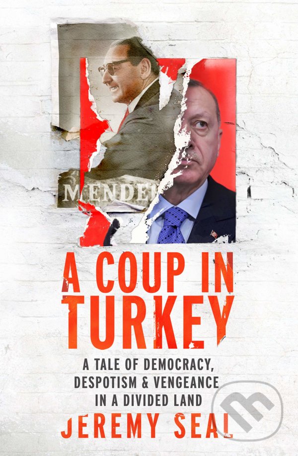 Levně A Coup in Turkey (A Tale of Democracy, Despotism and Vengeance in a Divided Land) - kniha z kategorie Humanitné a spoločenské vedy