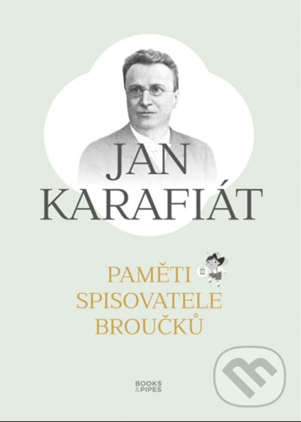 Levně Paměti spisovatele Broučků - Jan Karafiát - kniha z kategorie Autobiografie