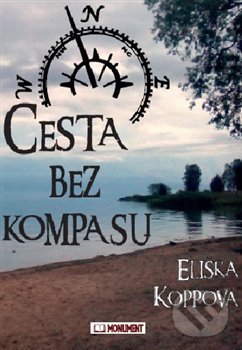 Levně Cesta bez kompasu - Eliška Koppová - kniha z kategorie Spoločenská beletria