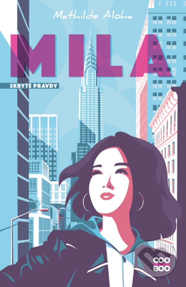 Levně Mila: Skryté pravdy - Mathilde Aloha, Matilde Aloha (ilustrátor) - kniha z kategorie Beletria
