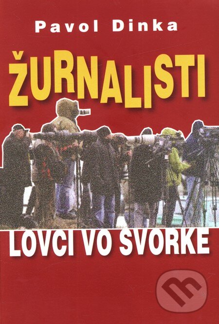 Levně Žurnalisti - Pavol Dinka - kniha z kategorie Žurnalistika