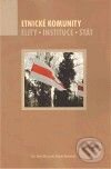 Levně Etnické komunity (Elity - Instituce - Stát) - Dana Bittnerová, Miriam Moravcová - kniha z kategorie Sociológia