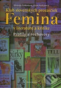 Levně Klub slovenských prozaičiek Femina v literatúre a kritike - kniha z kategorie Beletria