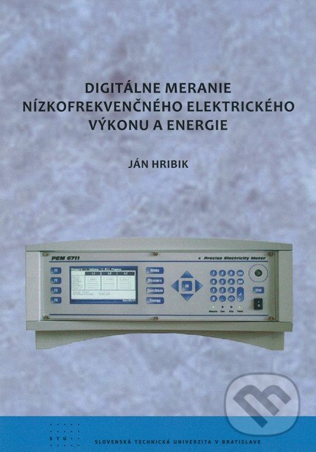 Kniha: Digitálne meranie nízkofrekvenčného elektrického výkonu a energie (Ján Hribik)