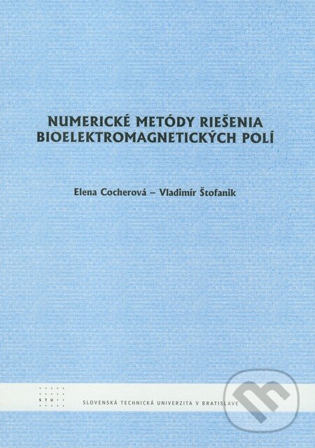 Levně Numerické metódy riešenia bioelektromagnetických polí - kniha z kategorie Vysoké školy