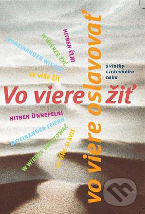 Levně Vo viere žiť, vo viere oslavovať (Sviatky cirkevného roku) - kniha z kategorie Kresťanstvo