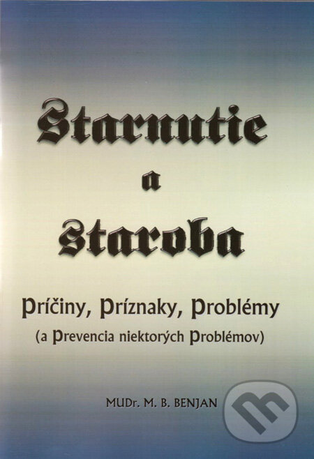 Starnutie a staroba - M.B. Benjan, Benjan, 2010
