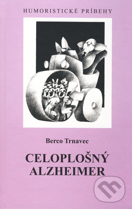 Levně Celoplošný alzheimer (Humoristické príbehy) - Berco Trnavec - kniha z kategorie Životopisy