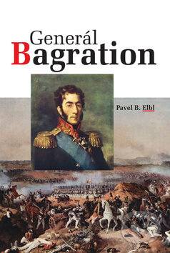 Levně Generál Bagration - Pavel B. Elbl - kniha z kategorie História
