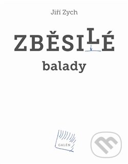 Zběsilé balady - Jiří Zych