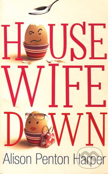 Levně Housewife Down - Alison Penton Harper - kniha z kategorie Beletria