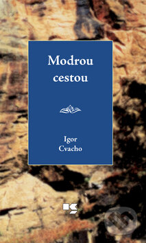 Levně Modrou cestou - Igor Cvacho - kniha z kategorie Hudba