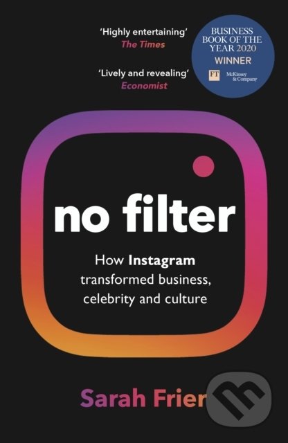 Levně No Filter (The Inside Story of Instagram) - Sarah Frier - kniha z kategorie Podnikanie