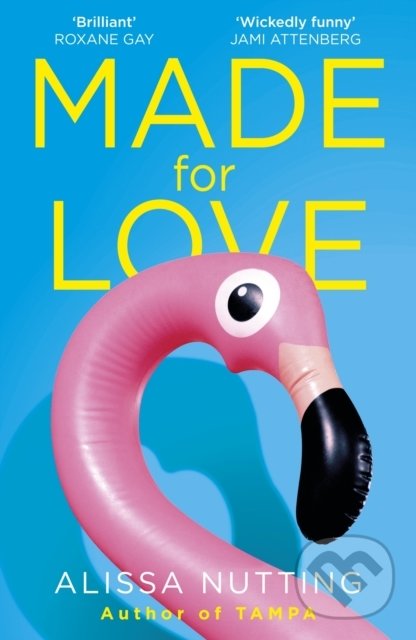 Levně Made for Love - Alissa Nutting - kniha z kategorie Beletria