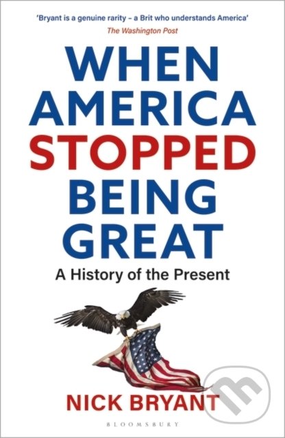 Kniha: When America Stopped Being Great (Nick Bryant)