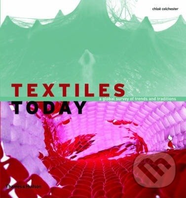 Levně Textiles Today (A Global Survey of Trends and Traditions) - kniha z kategorie Ručné práce