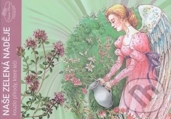 Kniha Naše zelená naděje - kouzlo přírody, které léčí