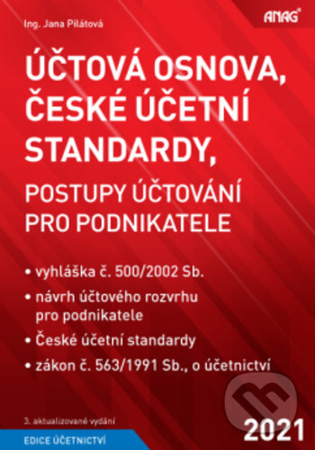 Účtová osnova, České účetní standardy - Jana Pilátová, ANAG, 2021