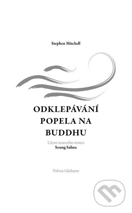 Odklepávání popela na Buddhu - Stephen Mitchell, Volvox Globator, 2020