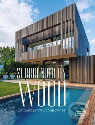 Levně Surrounded by Wood (Contemporary Living Styles) - Agata Toromanoff - kniha z kategorie Architektúra