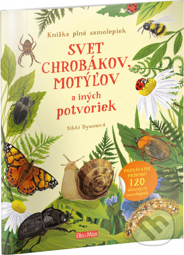 Levně Svet chrobákov, motýľov a ďalších potvoriek (Knižka plná samolepiek) - kniha z kategorie Beletria