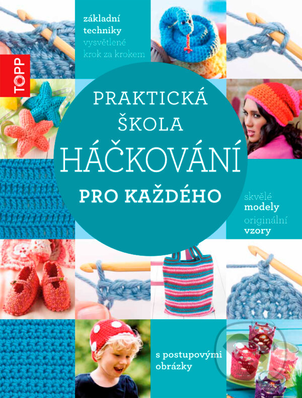 Kniha: TOPP Praktická škola háčkování (Bookmedia). Bookmedia, 2015