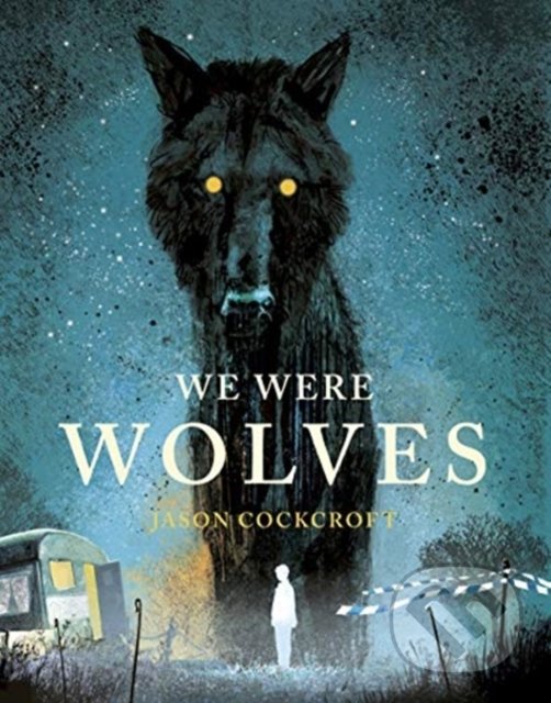 Levně We Were Wolves - Jason Cockcroft - kniha z kategorie Beletria