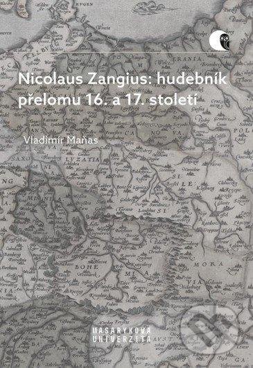 Levně Nicolaus Zangius: hudebník přelomu 16. a 17. století - kniha z kategorie Hudba