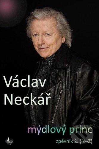 Levně Mýdlový princ - zpěvník 2. (N-Ž) - Václav Neckář - kniha z kategorie Spevníky
