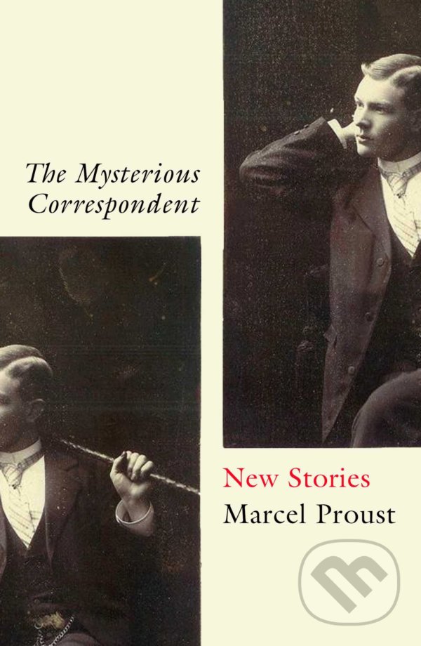 Levně The Mysterious Correspondent (New Stories) - Marcel Proust - kniha z kategorie Spoločenská beletria
