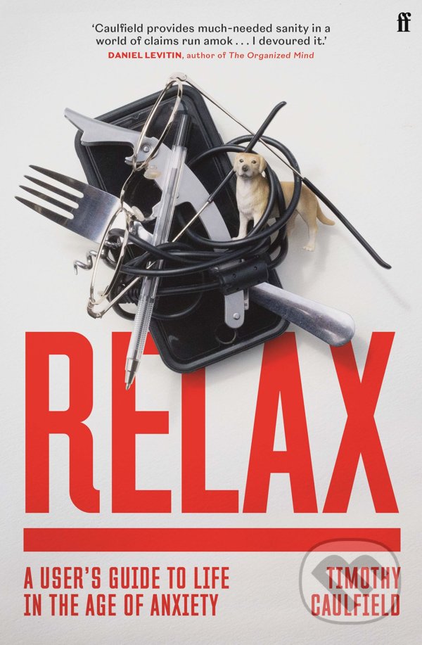 Levně Relax (A User's Guide to Life in the Age of Anxiety) - kniha z kategorie Zdravie a životný štýl