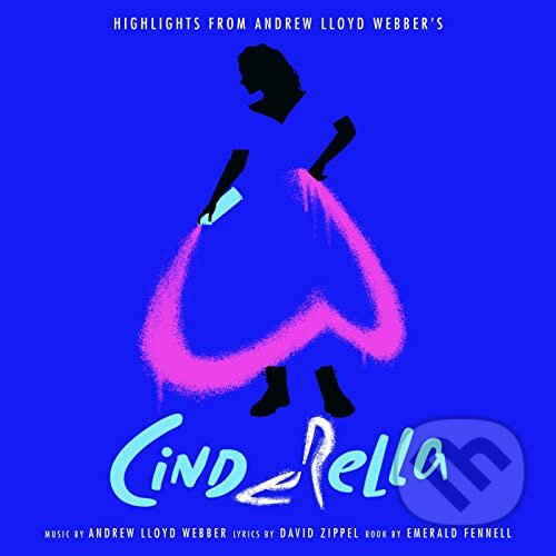 Levně Andrew Lloyd Webber & Cinderella: Highlights From Andrew Lloyd Webber’s Cinderella