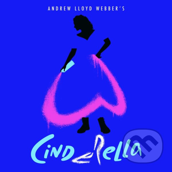 Andrew Lloyd Webber & Cinderella: Highlights From Andrew Lloyd Webber’s Cinderella LP - Andrew Lloyd Webber, Cinderella, Hudobné albumy, 2021