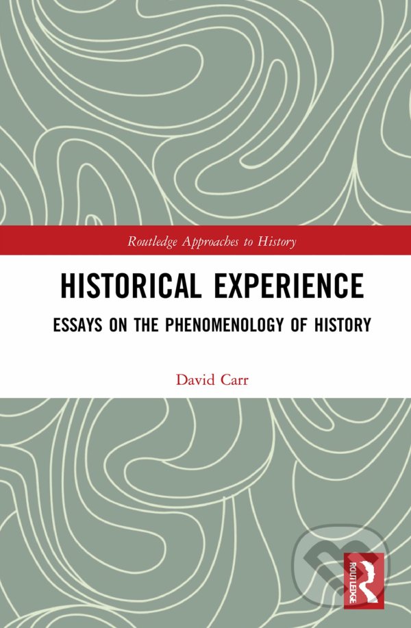 Levně Historical Experience (Essays on the Phenomenology of History) - kniha z kategorie História