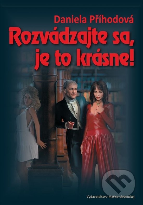 Levně Rozvádzajte sa, je to krásne! - Daniela Příhodová - kniha z kategorie Spoločenská beletria