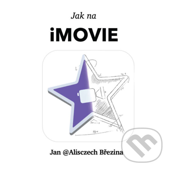 Audiokniha: Jak na iMovie (Jan Březina). iPurecz s.r.o., 2021