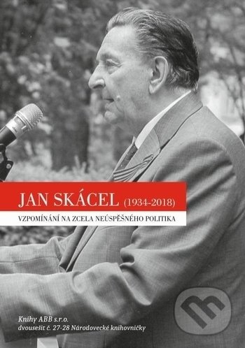 Levně Jan Skácel /1934-2018/ (Vzpomínání na zcela neúspěšného politika) - kniha z kategorie Reportáže a publicistika