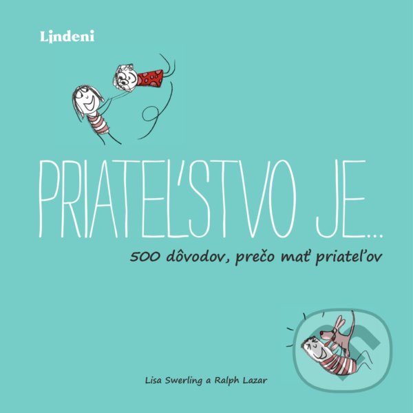 Levně Priateľstvo je… (500 dôvodov, prečo mať priateľov) - kniha z kategorie Psychológia