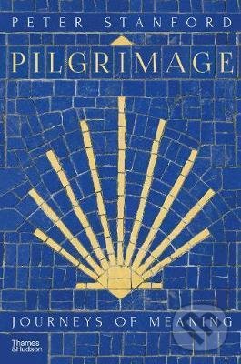 Levně Pilgrimage (Journeys of Meaning) - Peter Stanford - kniha z kategorie História