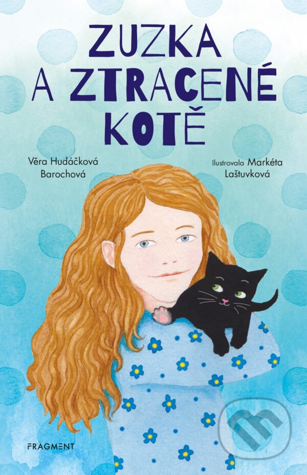Levně Zuzka a ztracené kotě - Markéta Laštuvková (ilustrátor), Věra Hudáčková Barochová - kniha z kategorie Beletria