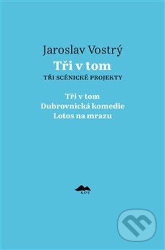 Levně Tři v tom (Tři scénické projekty) - Jaroslav Vostrý - kniha z kategorie Dráma a divadelné hry