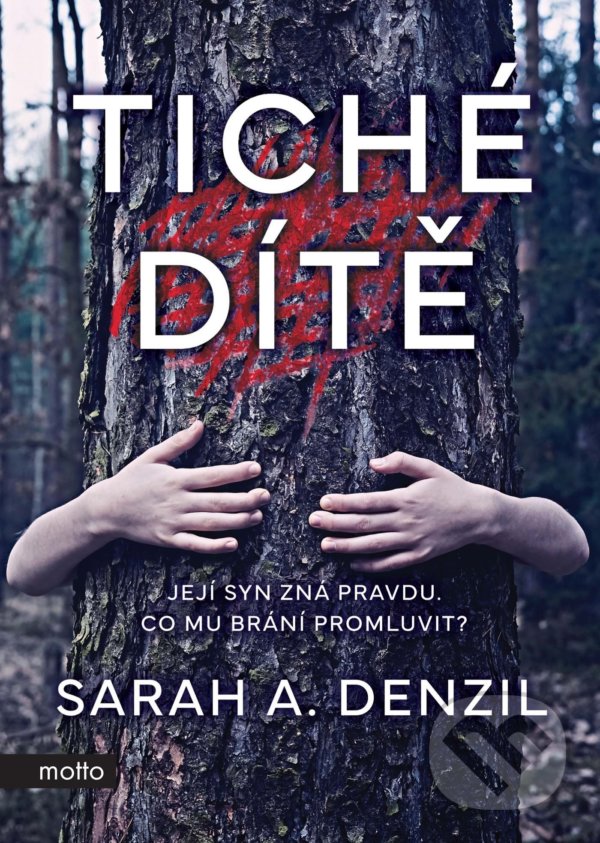 Levně Tiché dítě (Její syn zná pravdu. Co mu brání promluvit?) - kniha z kategorie Thrillery