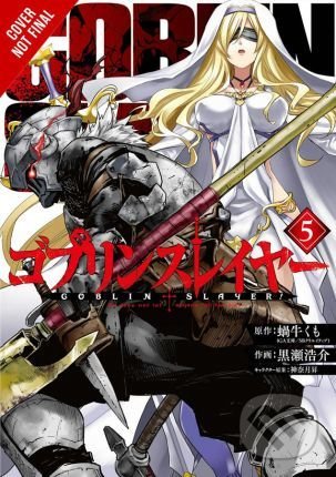 Levně Goblin Slayer 5 - Kumo Kagyu, Noboru Kannatuki, Kousuke Kurose (ilustrátor) - kniha z kategorie Komiksy