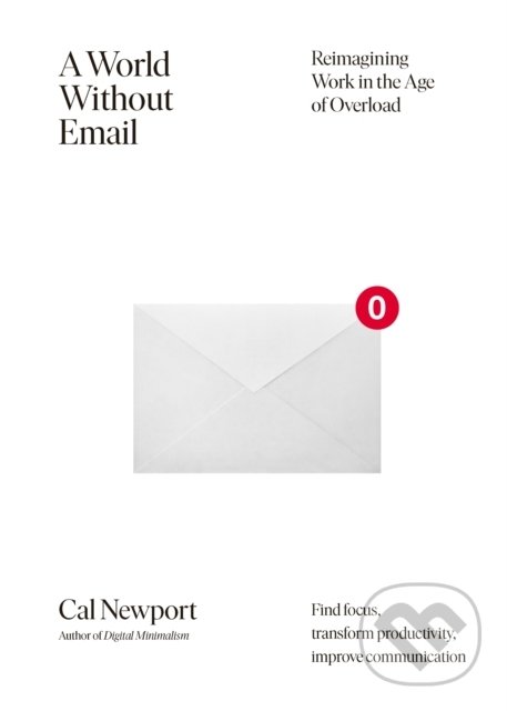 Levně A World Without Email (Reimagining Work in the Age of Overload) - kniha z kategorie Odborné a náučné