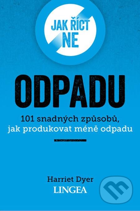 E-kniha: Jak říct ne odpadu (Harriet Dyer). Lingea, 2021